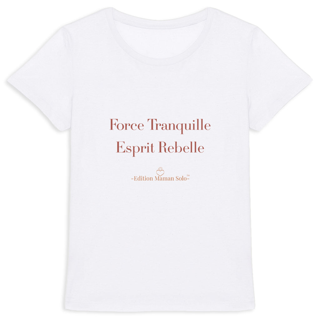 T-shirt "Force Tranquille Esprit Rebelle" -Edition Maman Solo- - face_0