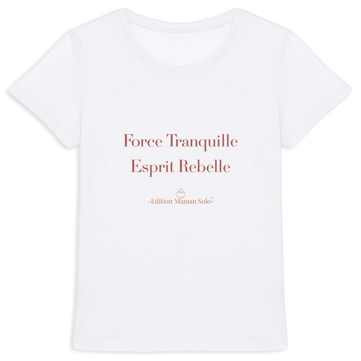 T-shirt "Force Tranquille Esprit Rebelle" -Edition Maman Solo- - face_0