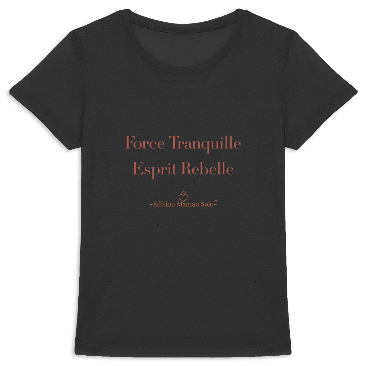 T-shirt "Force Tranquille Esprit Rebelle" -Edition Maman Solo- - face_1