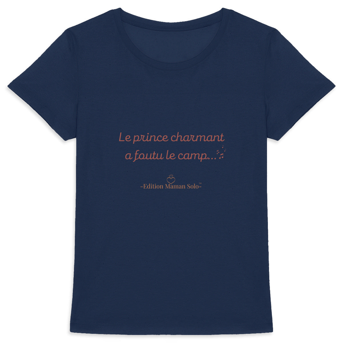 T-shirt Femme Epais - Le Prince Charmant à Foutu le Camp Edition Maman Solo - face_2