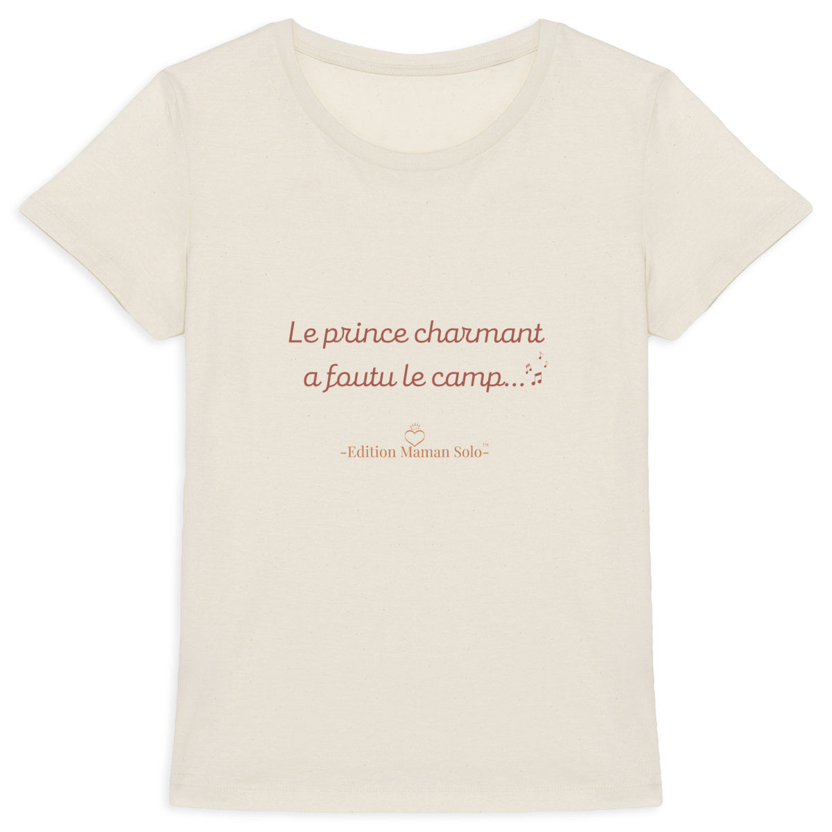 T-shirt Femme Epais - Le Prince Charmant à Foutu le Camp Edition Maman Solo - face_4