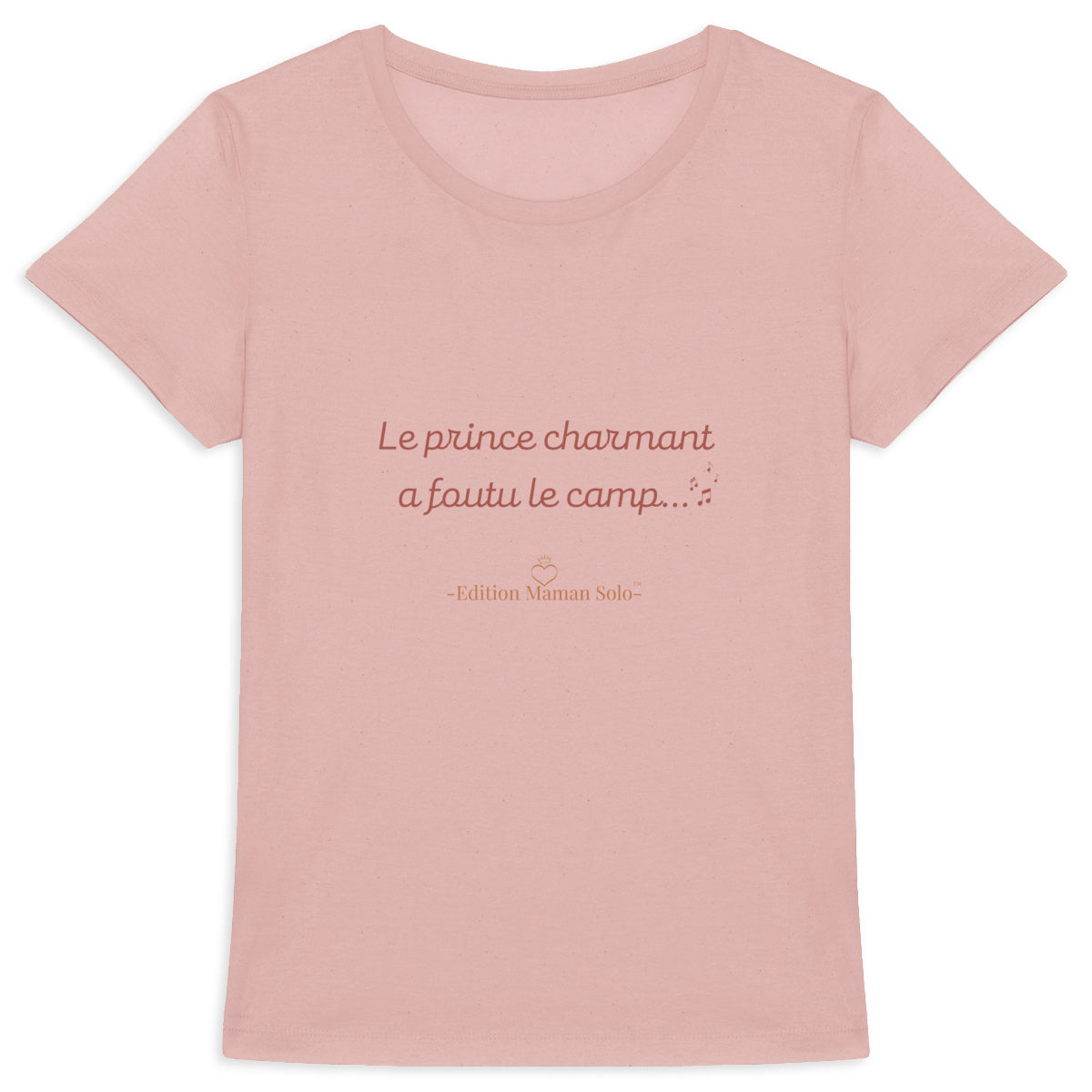T-shirt Femme Epais - Le Prince Charmant à Foutu le Camp Edition Maman Solo - face_5