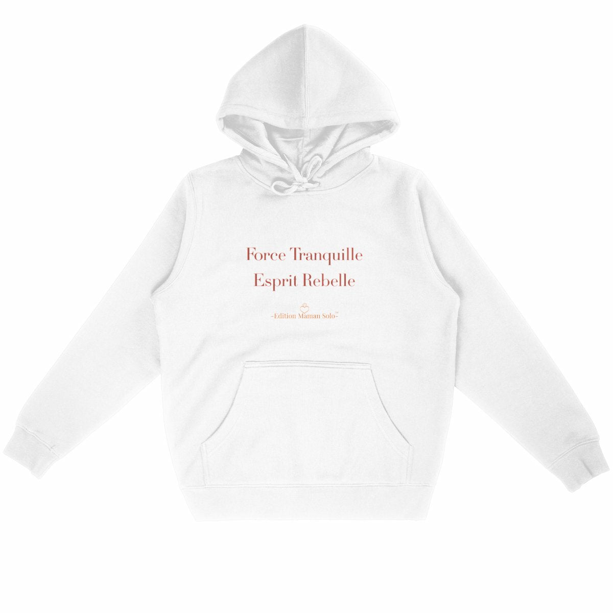 Sweat Capuche "Force Tranquille Esprit Rebelle" -Edition Maman Solo- - face_blanc