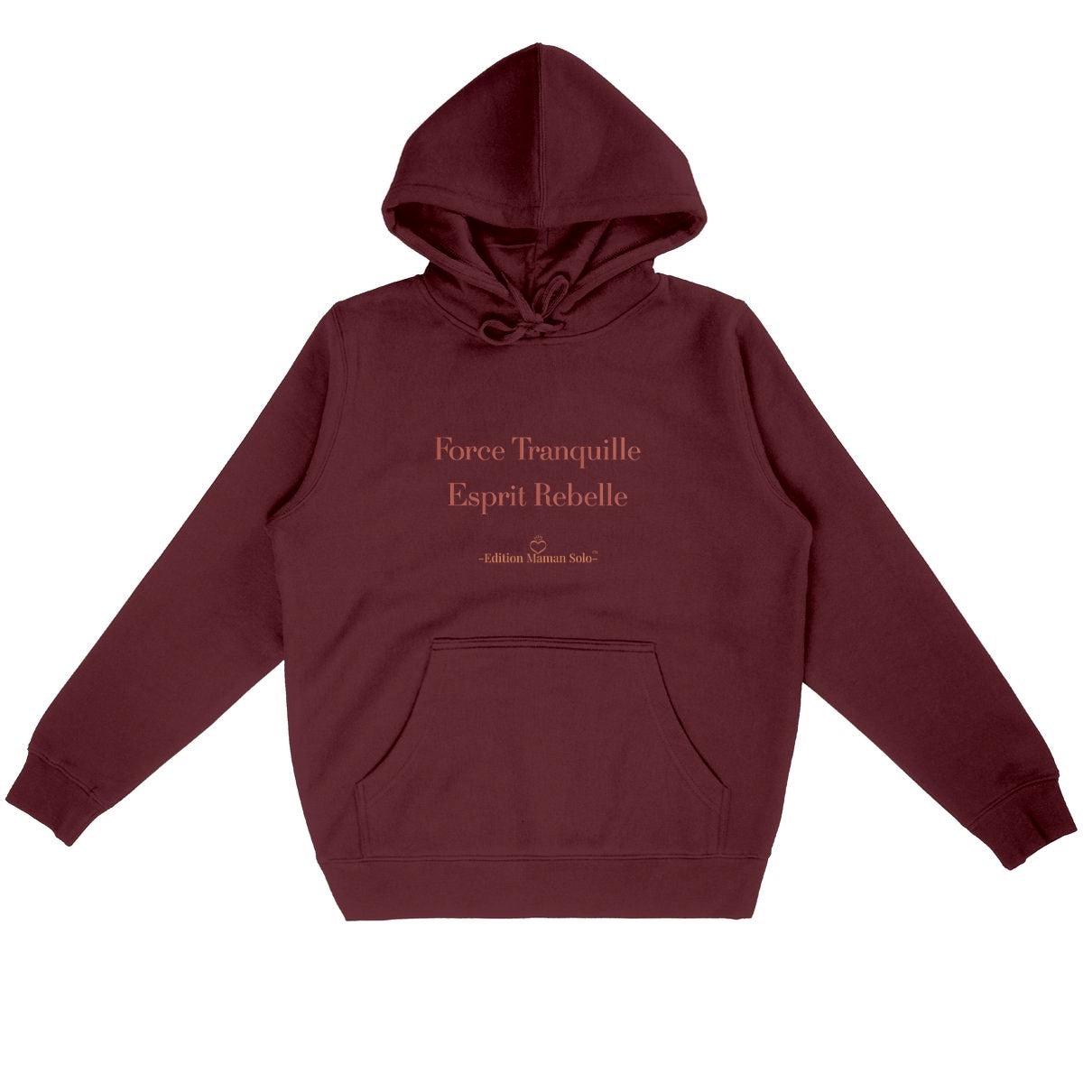 Sweat Capuche "Force Tranquille Esprit Rebelle" -Edition Maman Solo- - face_bordeaux